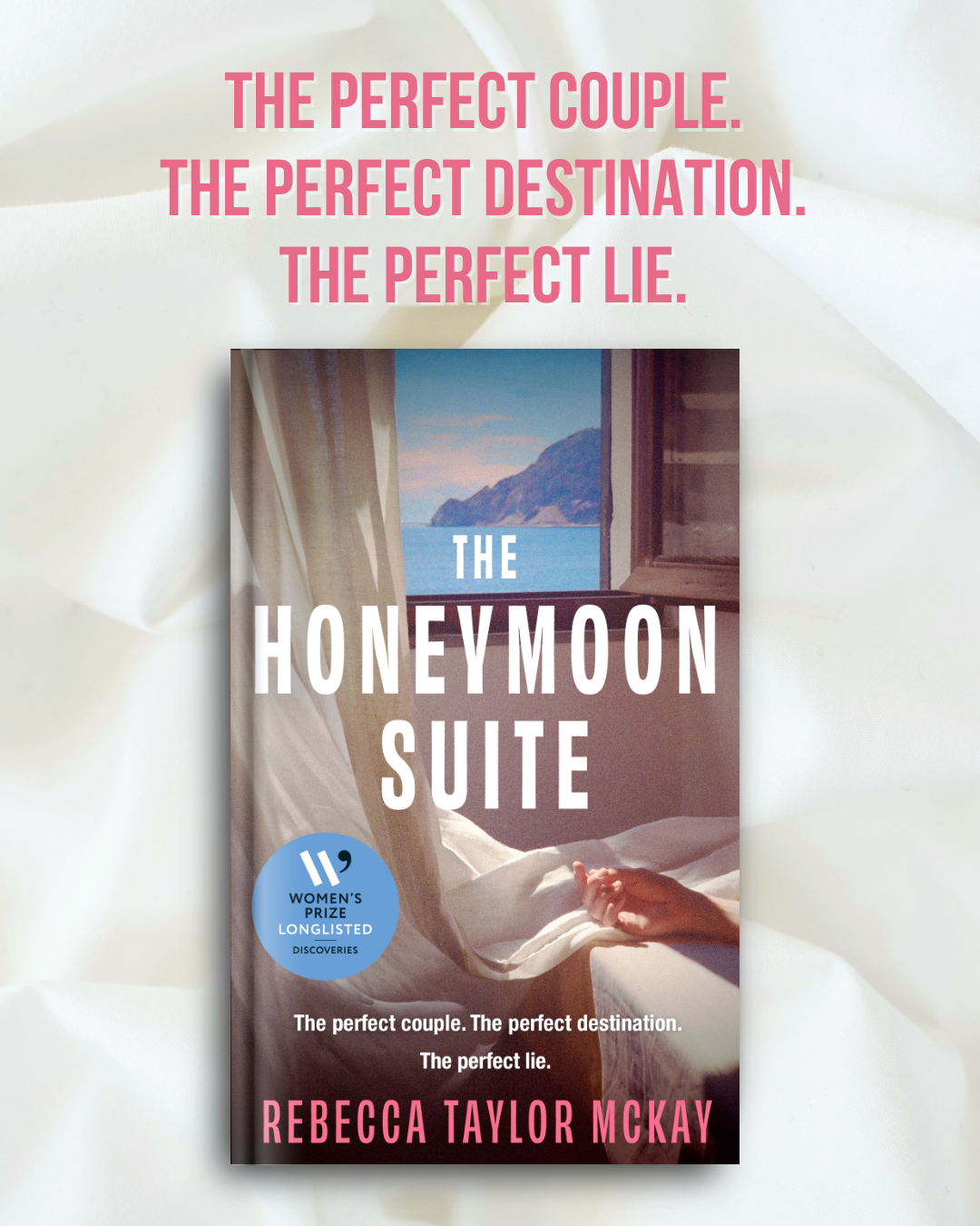 The image shows the book cover for The Honeymoon Suite by Rebecca Taylor McKay with the tag line: The Perfect Couple. The perfect destination. The perfect lie.