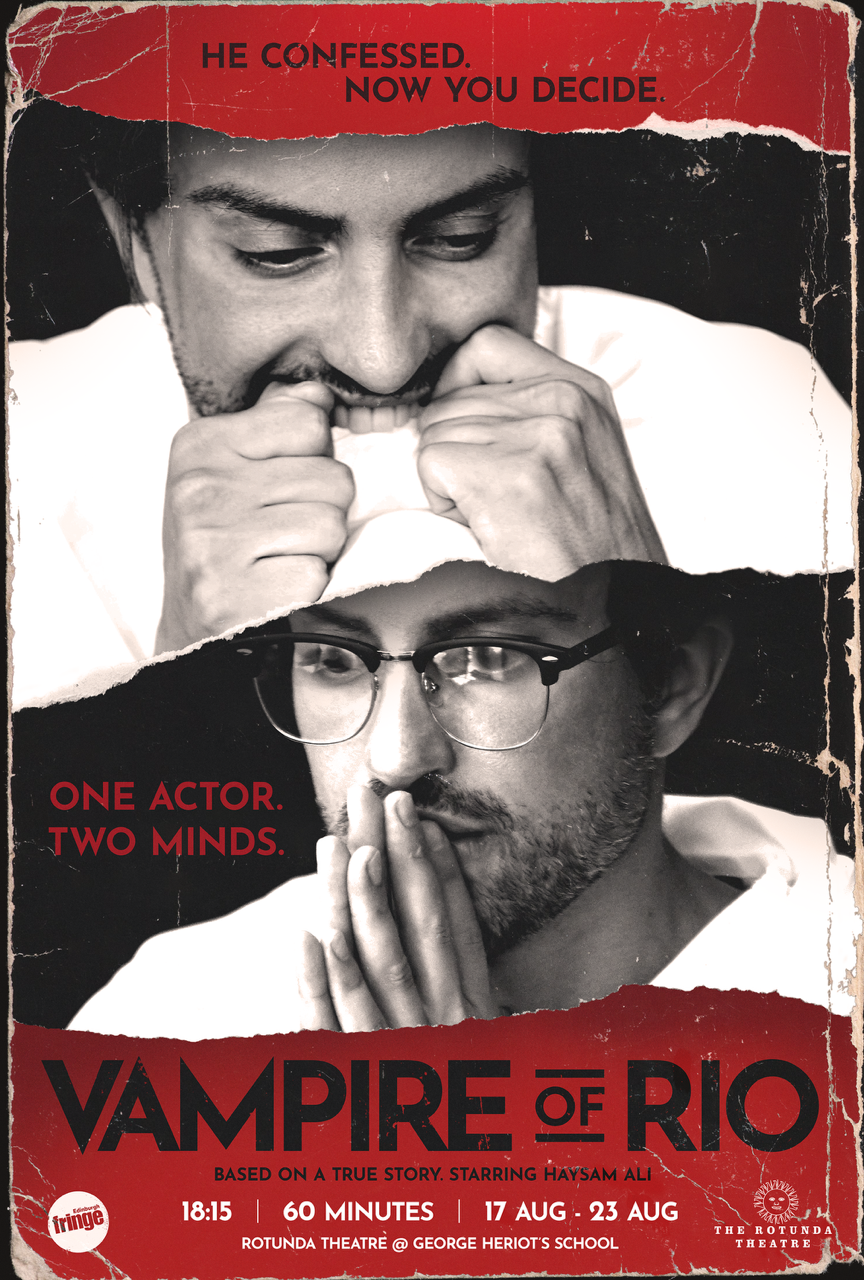 Black-and-white poster featuring two men, one at the top biting his fists with a serious expression and the other at the bottom holding his face with hands, wearing glasses with a contemplative look. Text on the poster reads: "He confessed. Now you decide." and "One actor. Two minds." The poster promotes a show called "Vampire of Rio," starring Haysam Ali, scheduled from August 17 to August 23 at Rotunda Theatre.