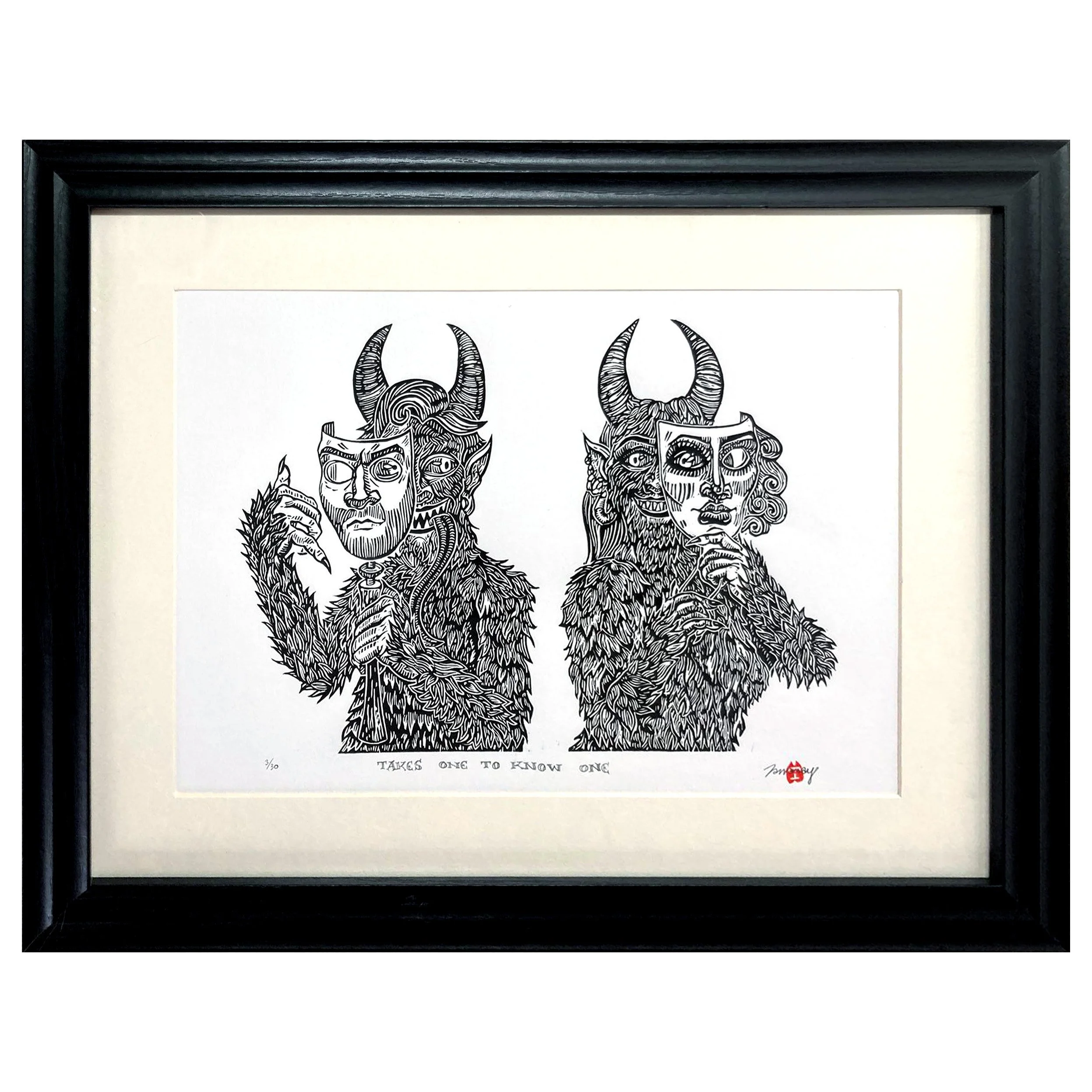 Takes One to Know One (framed)