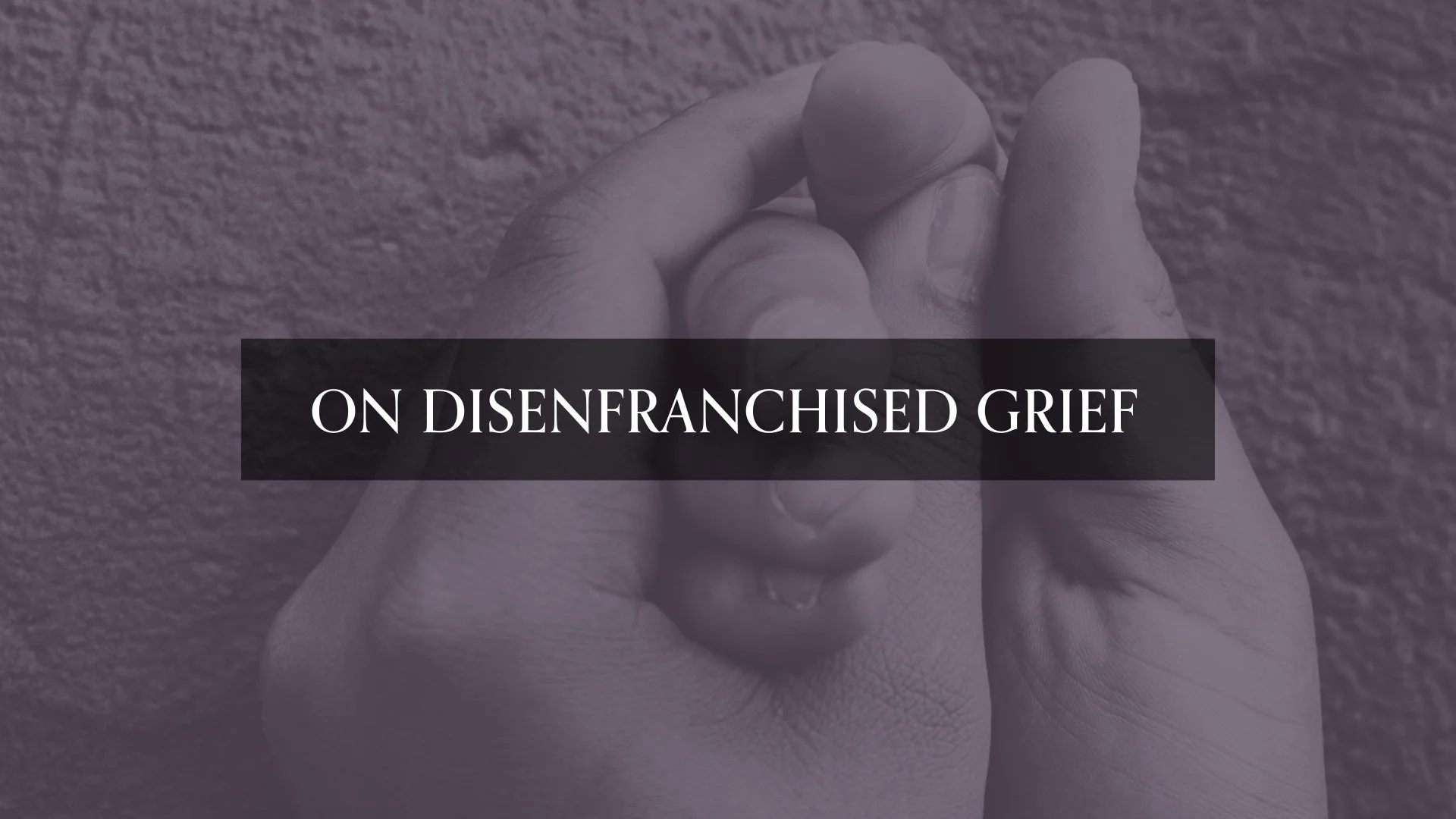 Theme - Disenfranchised Grief — Our Stories of Strength