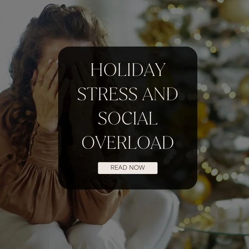 Holiday Stress and Social Overload: When the Season Feels Too Much