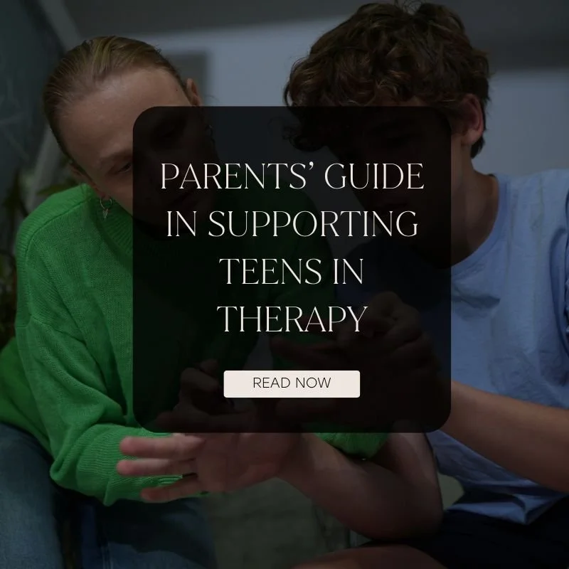 Supporting Your Teen in Therapy: A Parent’s Perspective