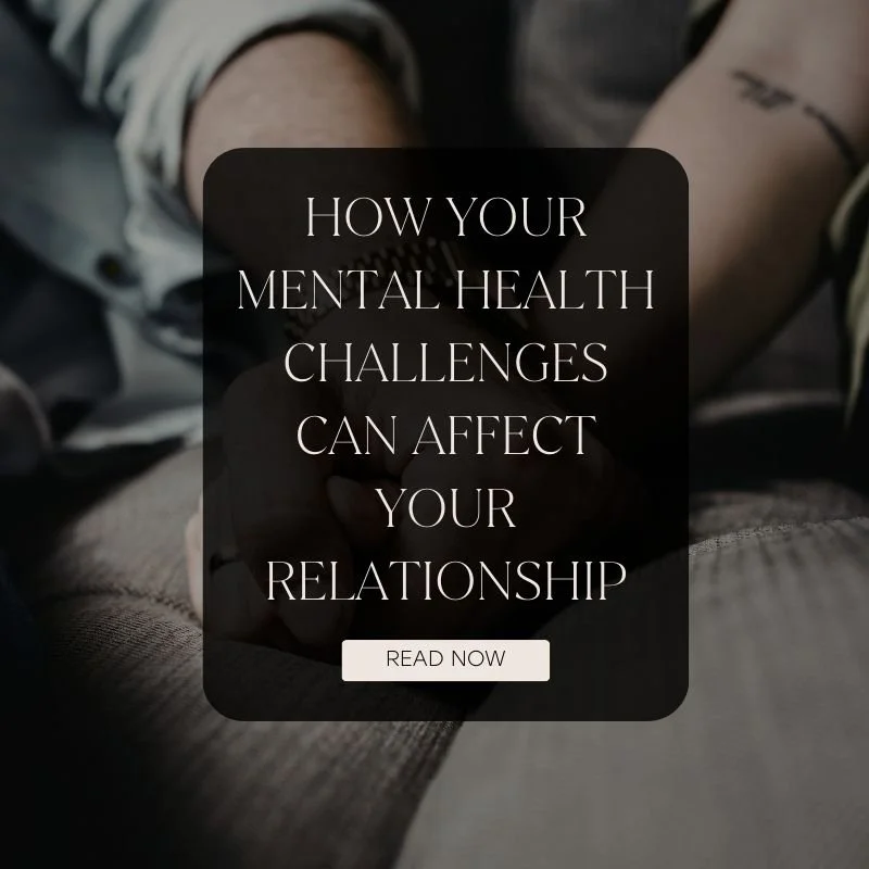 How Mental Health Can Affect Your Romantic Relationship