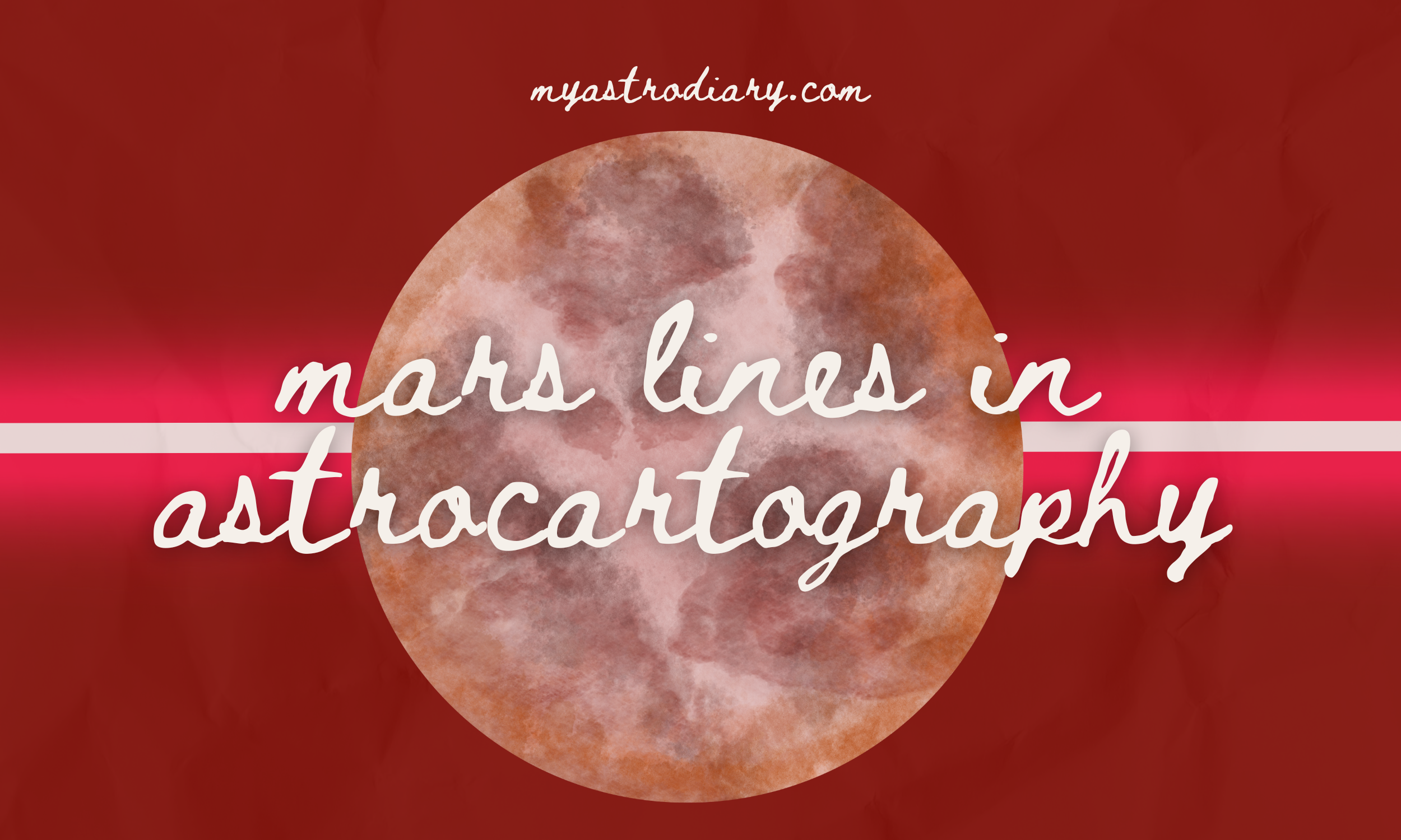 Mars Lines in Astrocartography: Unleashing Your Inner Fire — My Astro ...
