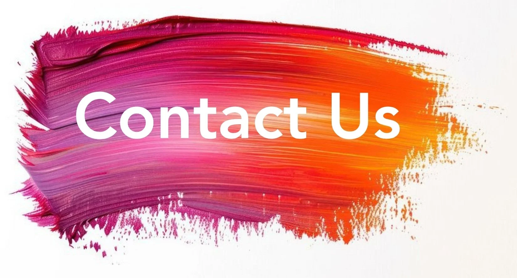 Colorful paint stroke in pink, purple, orange, and yellow with white background and text "Contact Us".