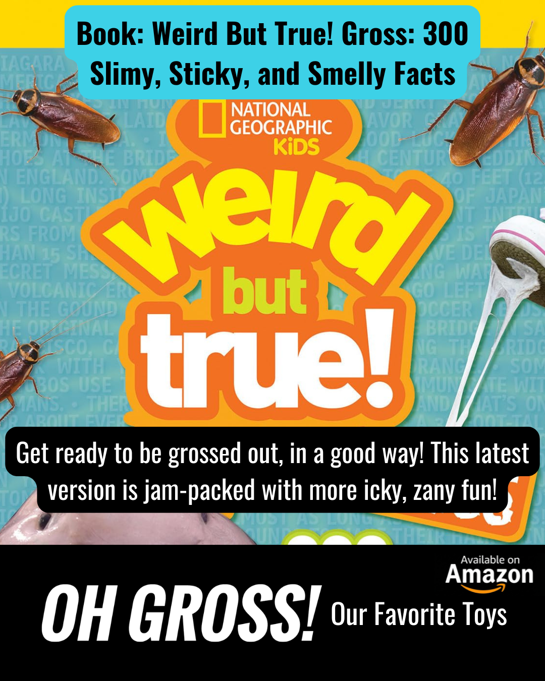 Weird But True! Gross: 300 Slimy, Sticky, and Smelly Facts