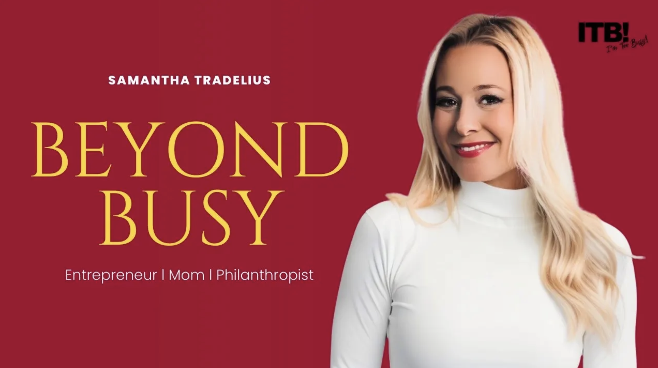 Samantha Tradelius on the Beyond Busy podcast cover, smiling in a white top against a red background with the I’m Too Busy TV logo