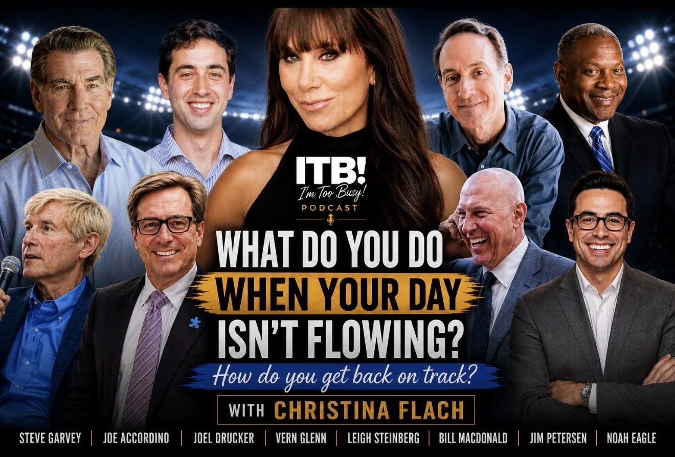 Leigh Steinberg and sports legends join Christina Flach on I’m Too Busy, discussing what to do when your day isn’t flowing