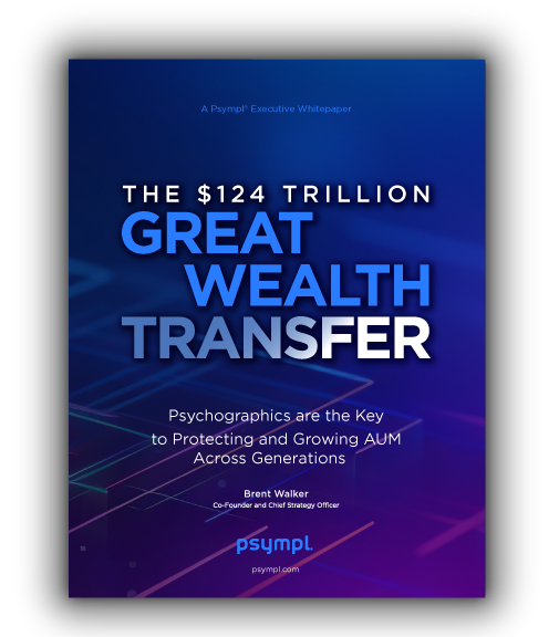 Cover page of a whitepaper titled 'The $124 Trillion Great Wealth Transfer' with subtitle 'Psychographics are the Key to Protecting and Growing AUM Across Generations.' Presented by Brent Walker, co-founder and chief strategy officer of Psyml.