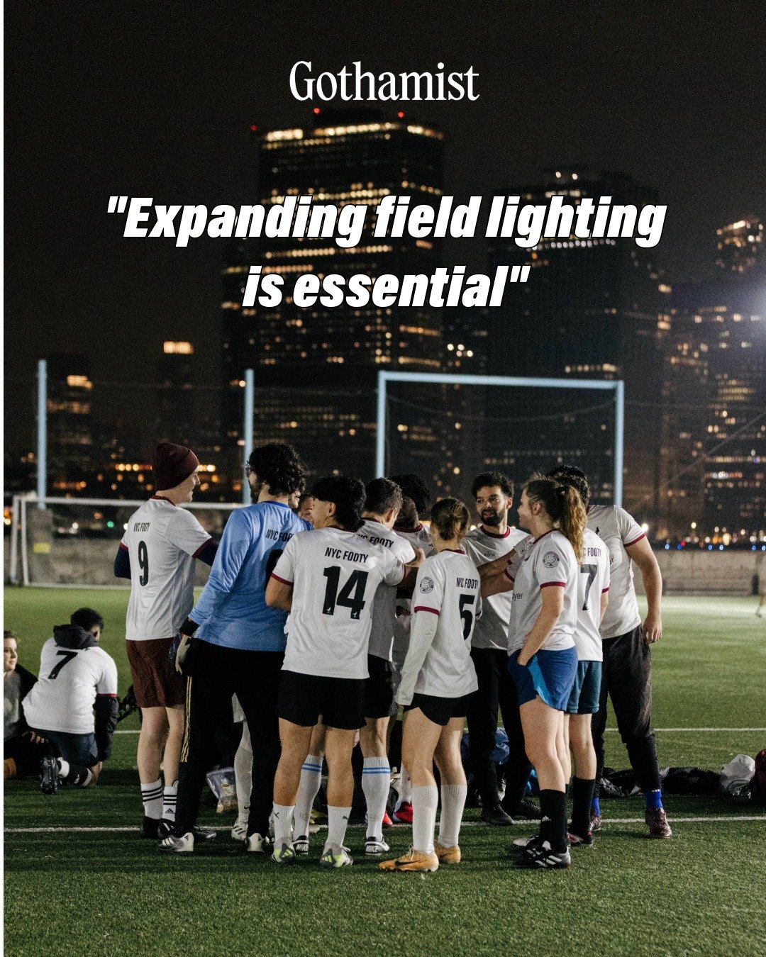 NYC footballers to mayor: Let us play late night soccer in parks!

Recreational soccer players are finding it harder to acquire field time. 
📰"Expanding field lighting" could help resolve this issue.

For the full story by @gothamist , che