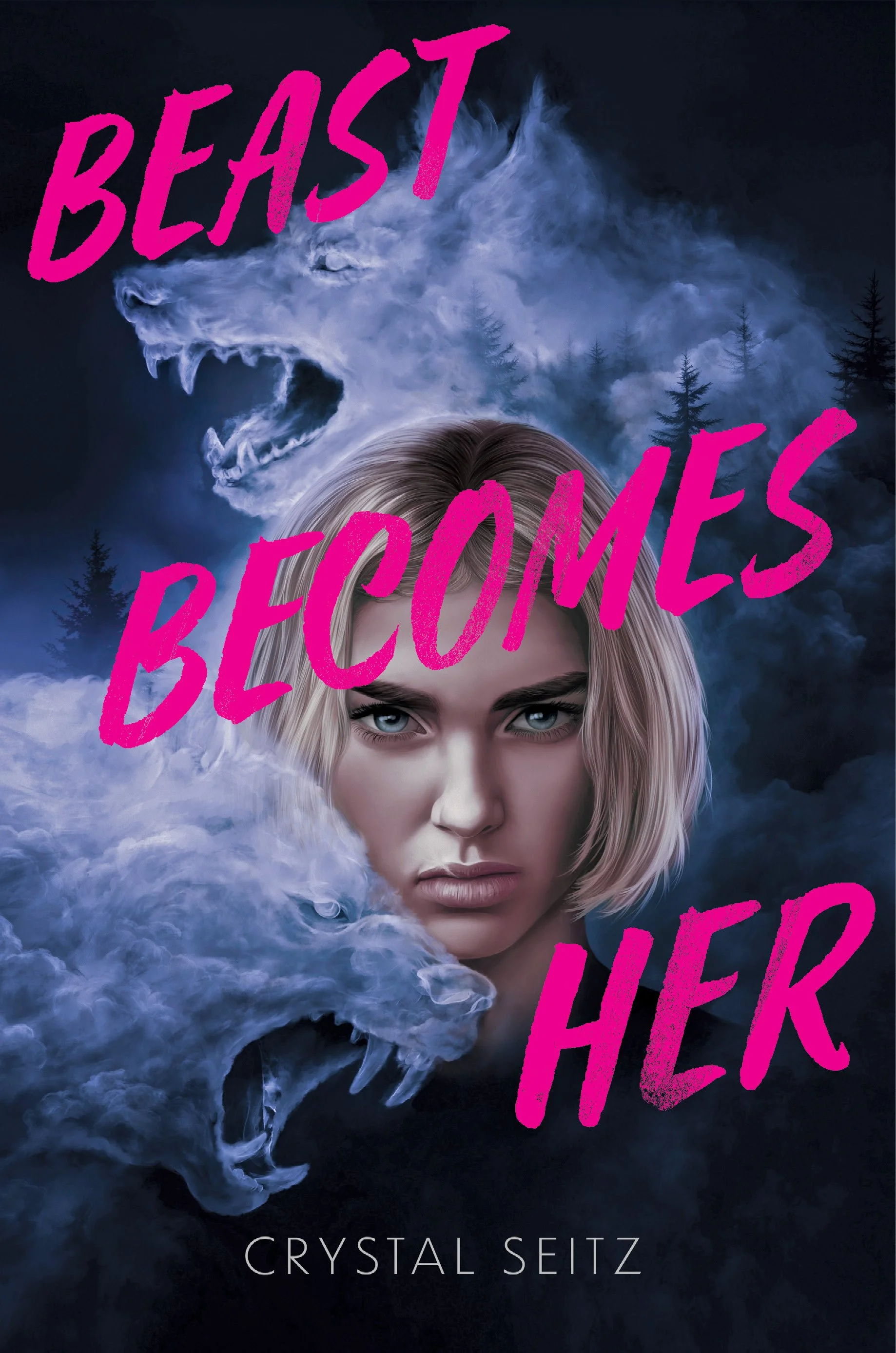 Book cover titled 'Beast Becomes Her' by Crystal Seitz, featuring a young woman's face with short blonde hair and intense blue eyes, with a forest and a ghostly wolf and bear heads in the background, and the title written in large pink letters.