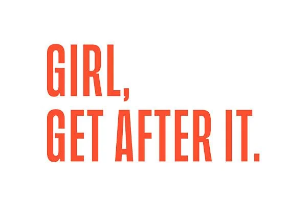 Girl Get After It.jpg