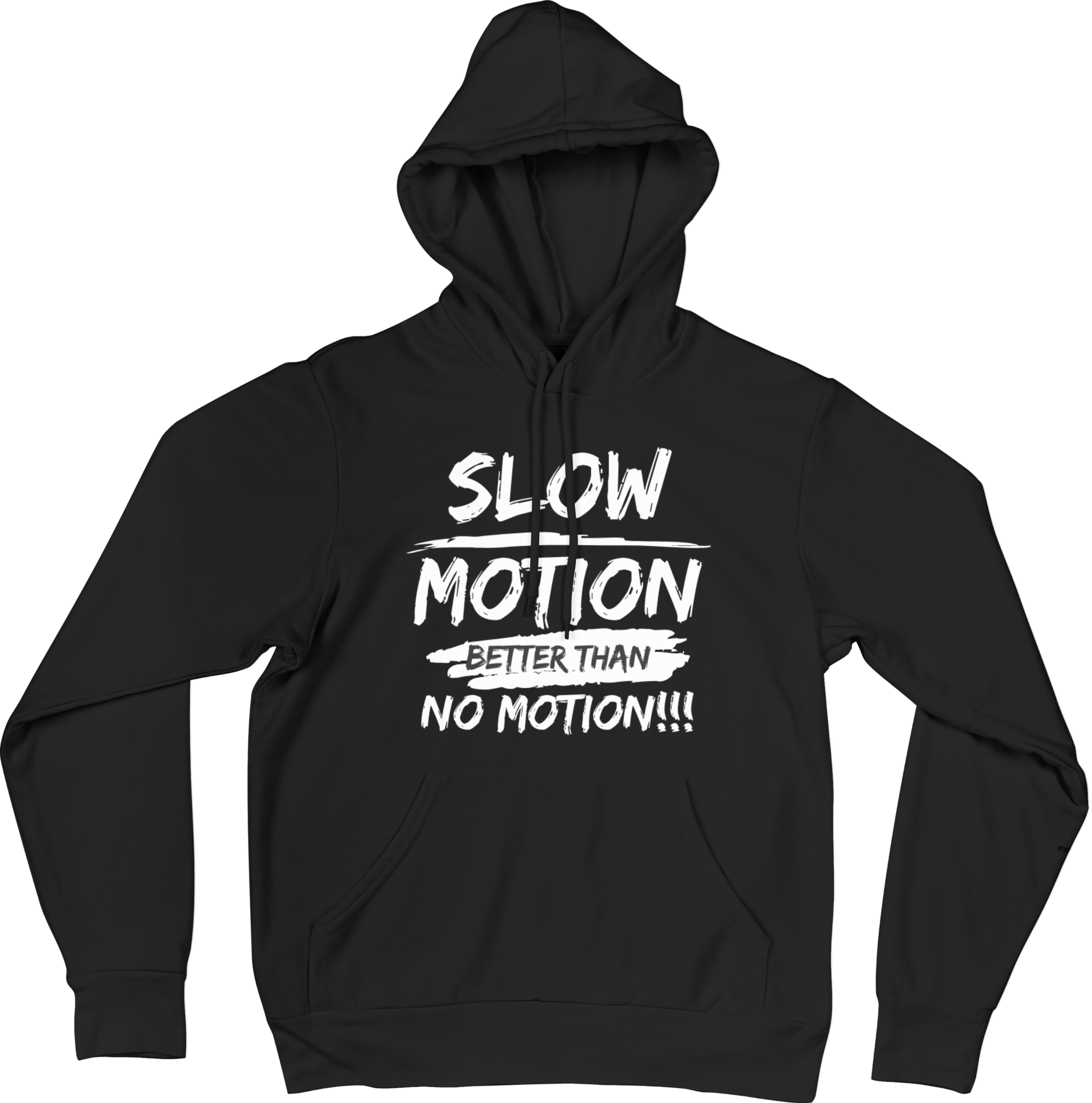 Slow Motion/Better Than No Motion-Hoodie