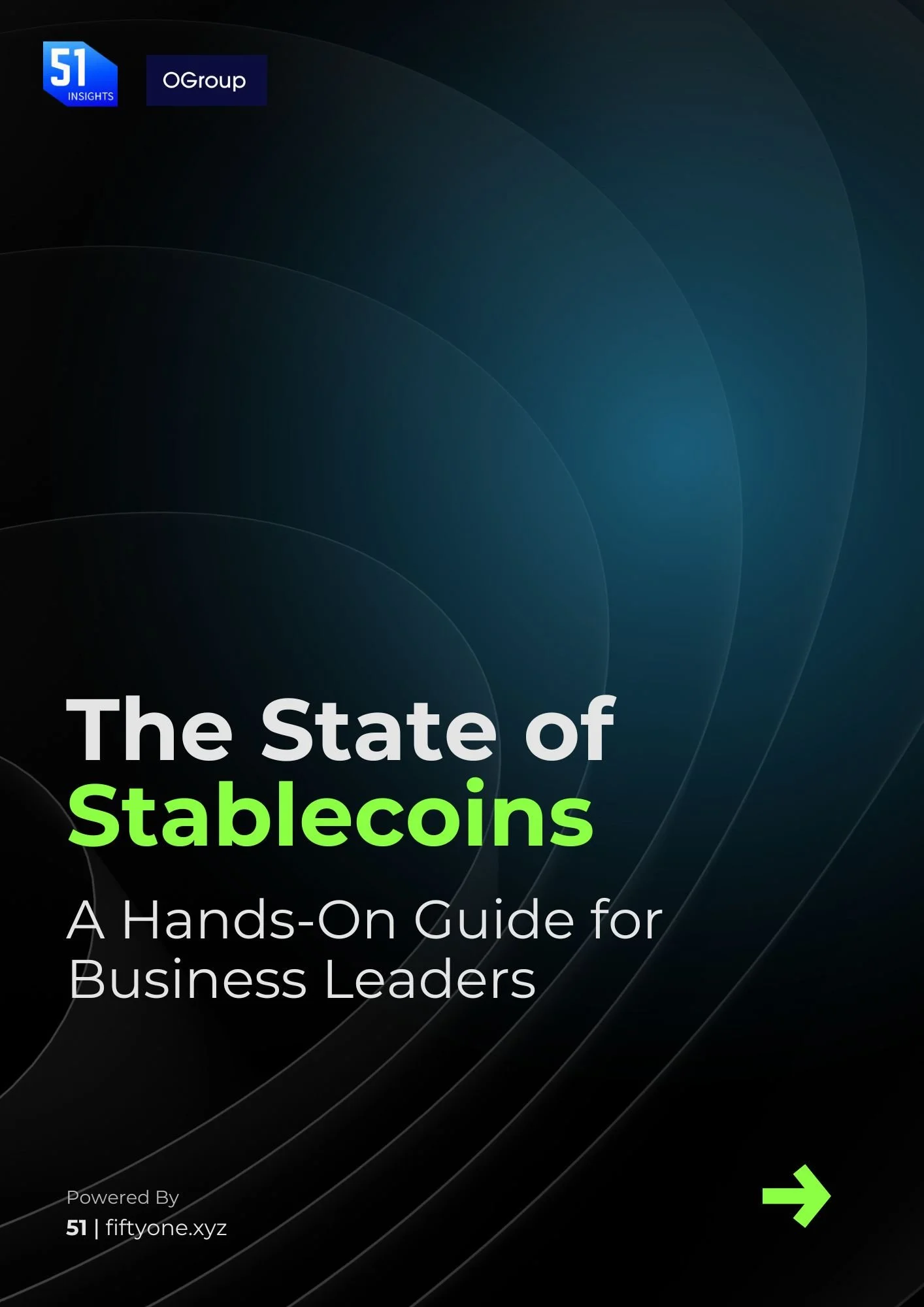 Cover of a report titled 'The State of Stablecoins: A Hands-On Guide for Business Leaders' by 51 Insights, featuring a dark blue background with curved lines and a green arrow.