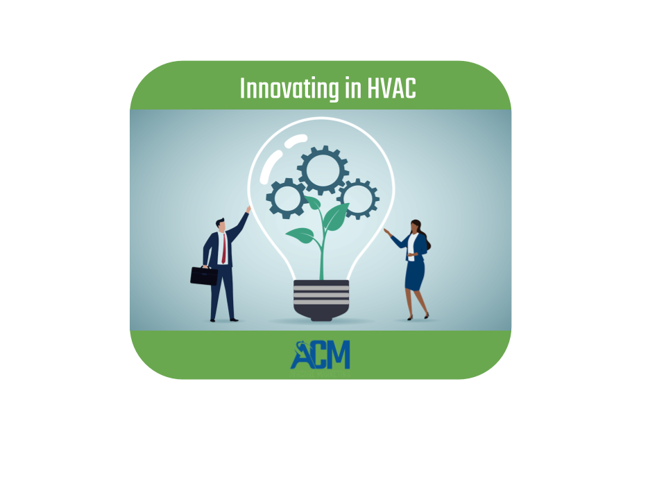 Innovating in HVAC: Embracing 3 Main Types of Innovation to Drive Growth