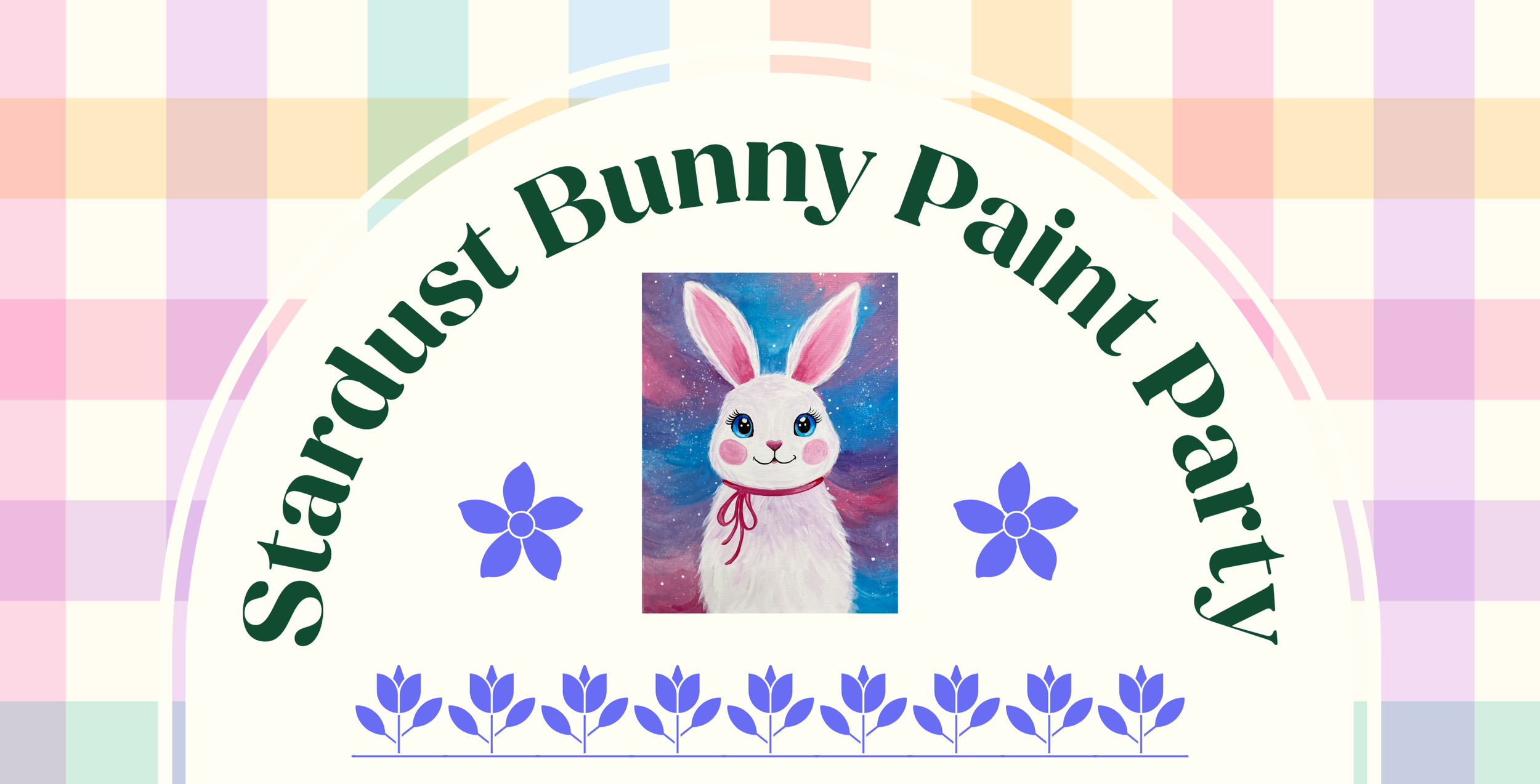 STARDUST BUNNY PAINT PARTY