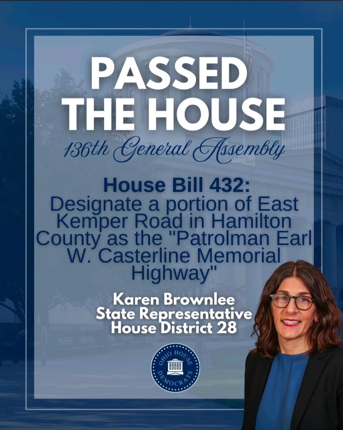 HB 432, which designates a portion of E. Kemper Road as &ldquo;Patrolman Earl W. Casterline Memorial Highway,&rdquo; passed the Ohio House of Representatives. 

Preserving the legacy of Patrolman Casterline, who gave his life in the line of duty, is 