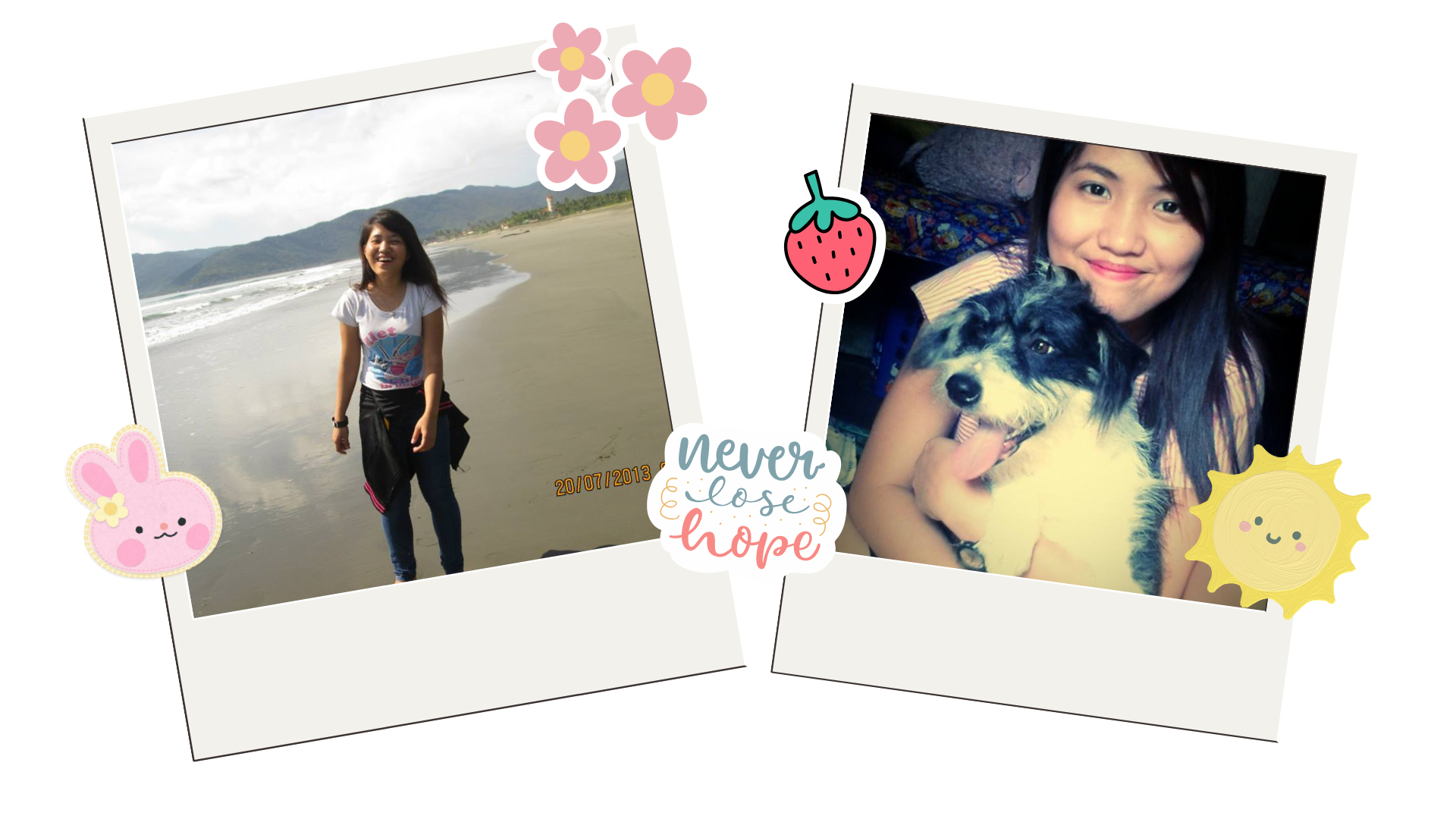 Two Polaroid-style photos on a decorative background with cute stickers. The left photo shows a smiling woman on a beach with mountains in the background. The right photo shows a woman smiling while holding a black and white dog. The background features the phrase "Never lose hope" with a pink, yellow, and blue floral and sun stickers.