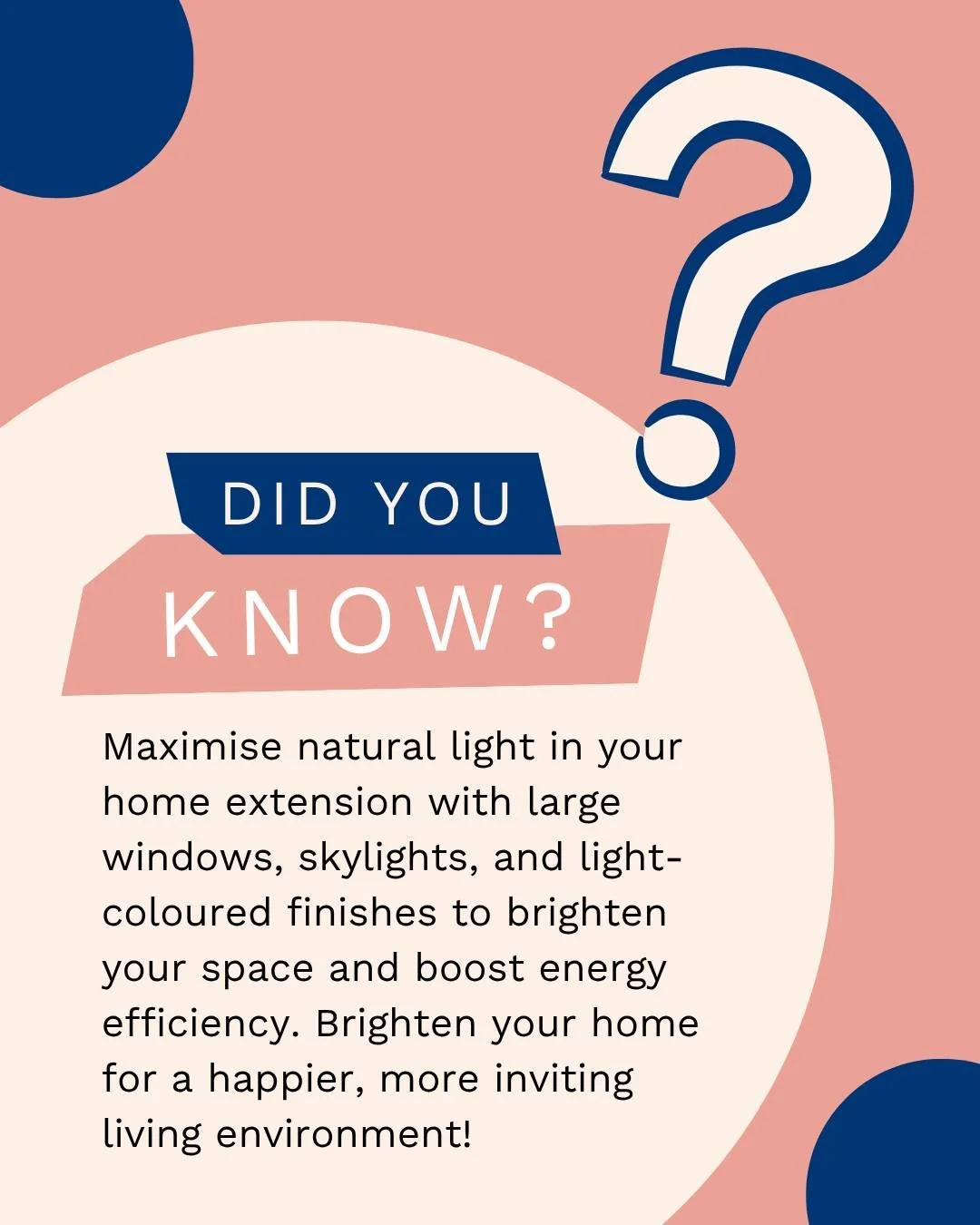 Thinking about a home extension?
Here’s a bright tip for boosting your living space:
Maximise natural light by installing sliding or bi-fold doors, adding skylights or roof windows, and designing with an open floor plan.
Light-coloured wall