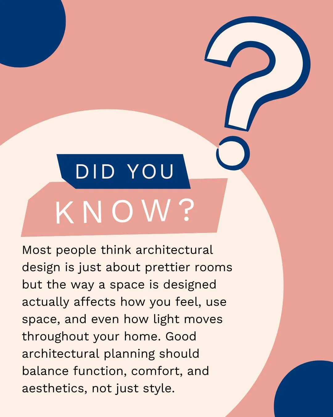 Did You Know? 
Architecture Isn&rsquo;t Just About Looks It Shapes How You Live 

Most people think architectural design is just about prettier rooms but the way a space is designed actually affects how you feel, use space, and even how light moves t
