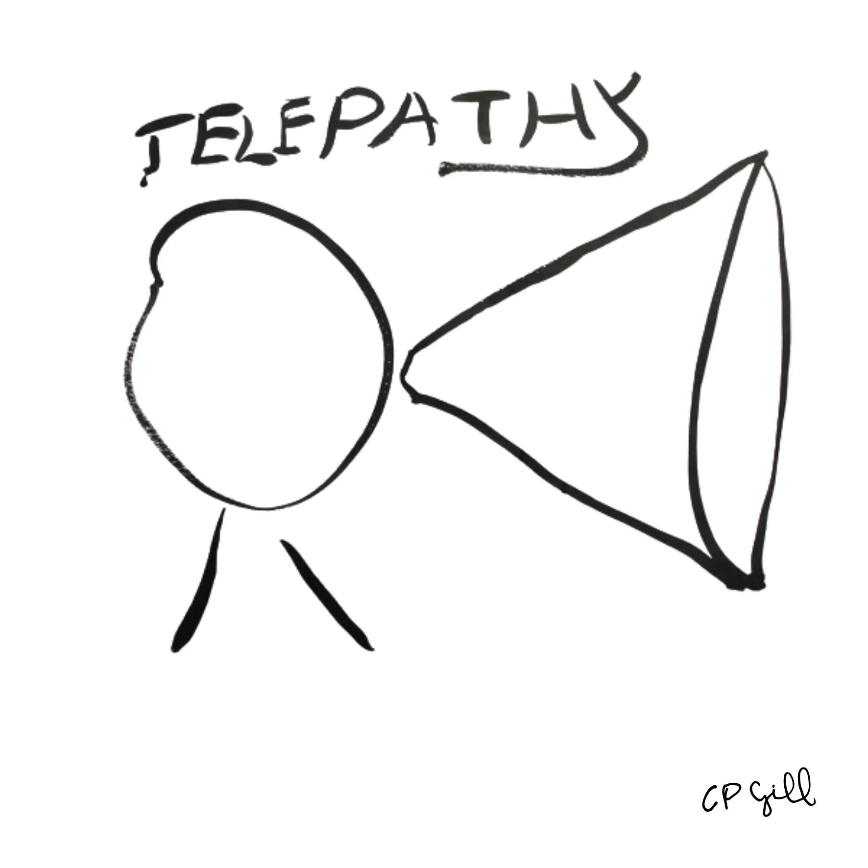 A simple black and white line drawing of a person's head next to a megaphone with the word "TELEPATHY" written above. The drawing is signed "CP Gill" at the bottom right corner.