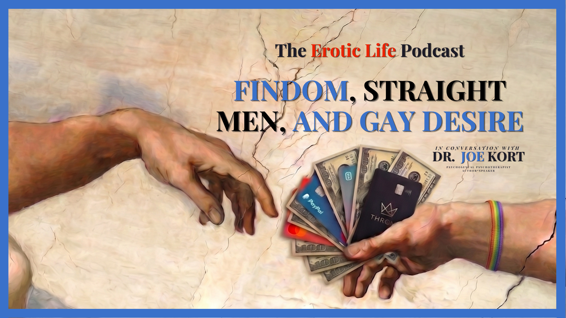 The Erotic Currency: Findom, Straight Men, and Gay Desire with Dr Joe Kort | 02