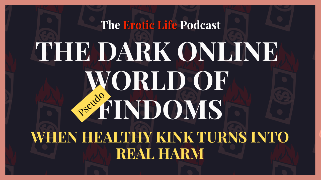 The Dark Online World Of Pseudo-Findoms: When Healthy Kink Turns Into Real Harm | 03