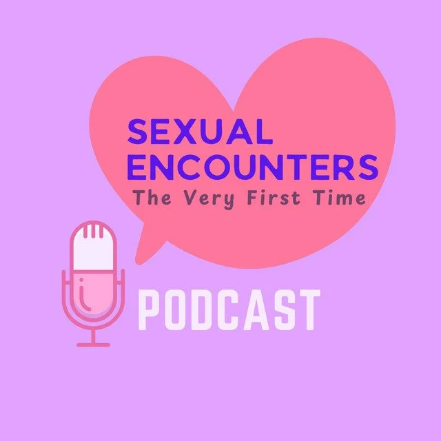 A graphic promoting a podcast titled 'Sexual Encounters: The Very First Time,' featuring a pink speech bubble, a microphone icon, and a purple background.