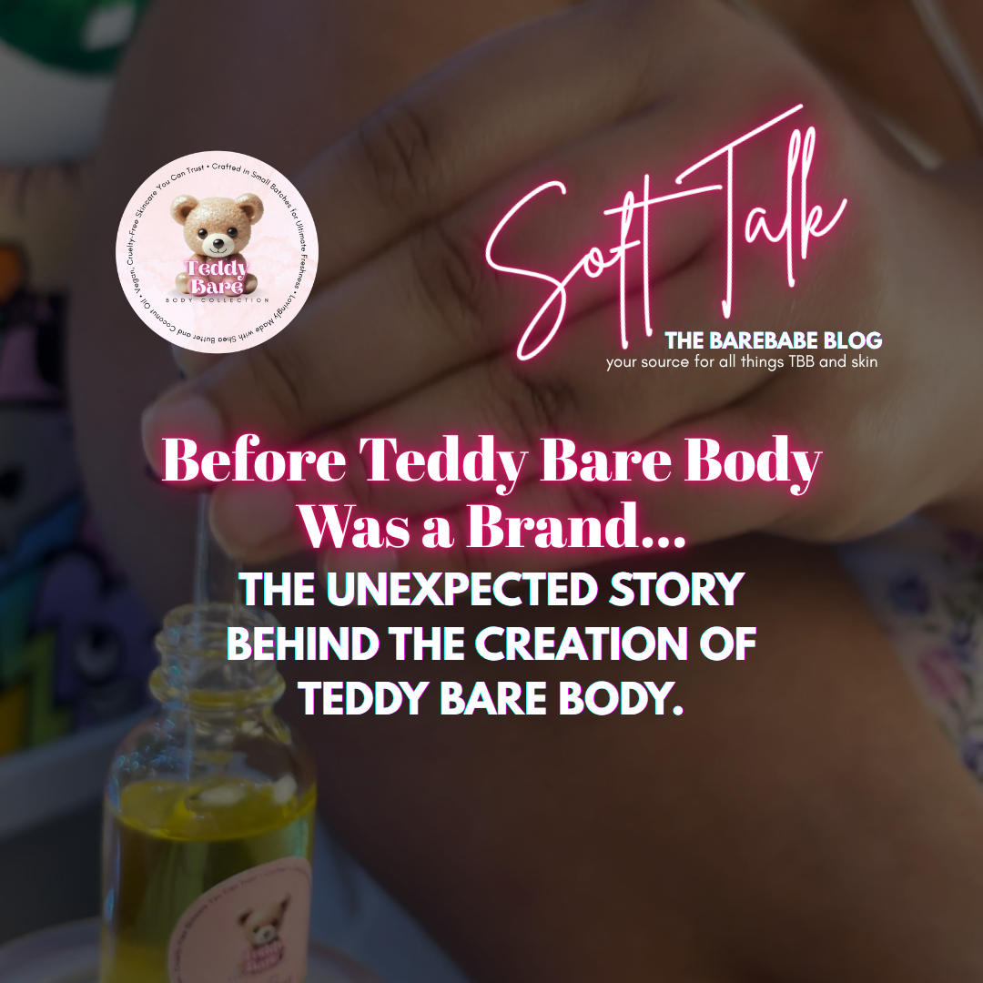 Before Teddy Bare Body was a brand…