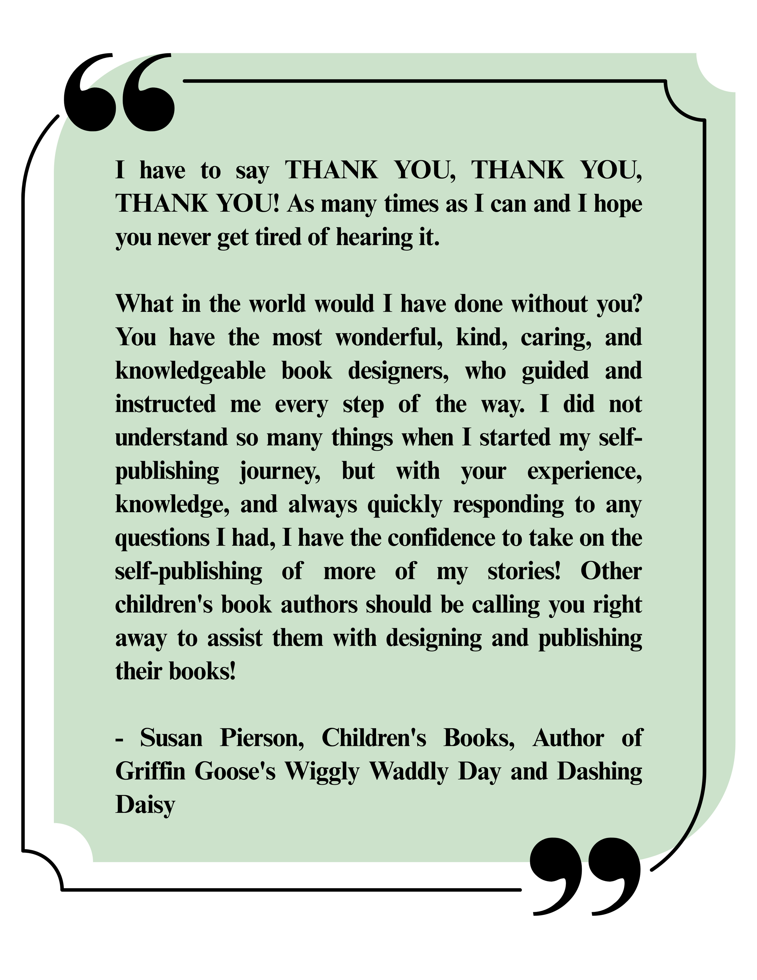 A letter of thanks from Susan Pierson, praising book designers and publishers, signed by Susan Pierson, author of children's books Griffin Goose's Wiggly Waddly Day and Dashing Daisy.