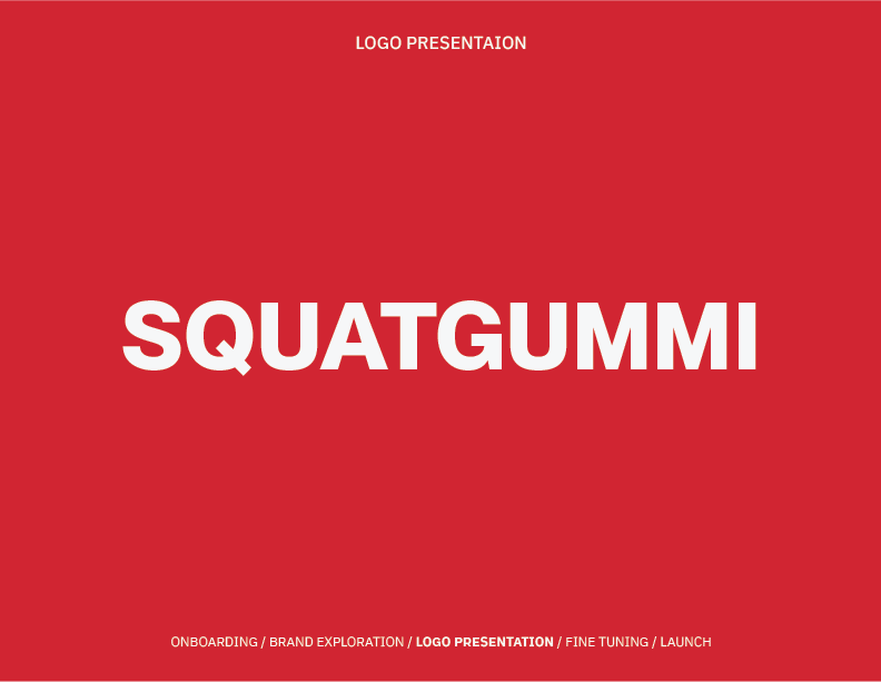 Red presentation slide with white bold text reading 'SQUATGUMMI' and smaller text at the top 'LOGO PRESENTATION' along with additional small text at the bottom indicating stages like onboarding and branding exploration.