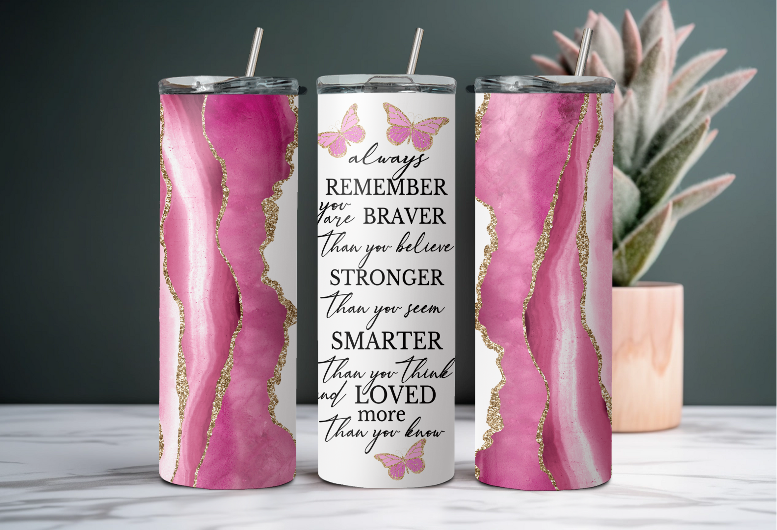 Braver Stronger Smarter Loved Tumbler