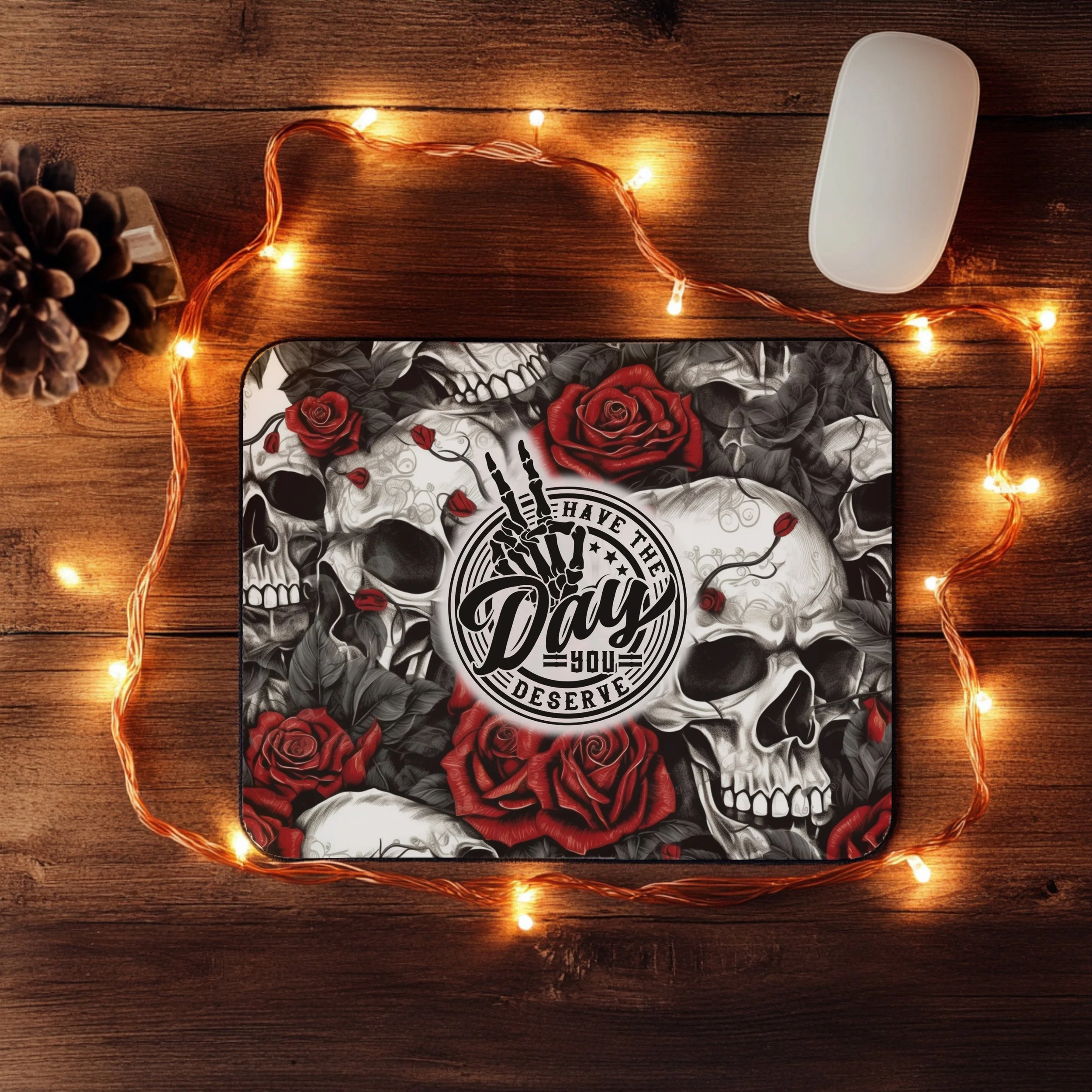 Have the Day You Deserve 💀🌹