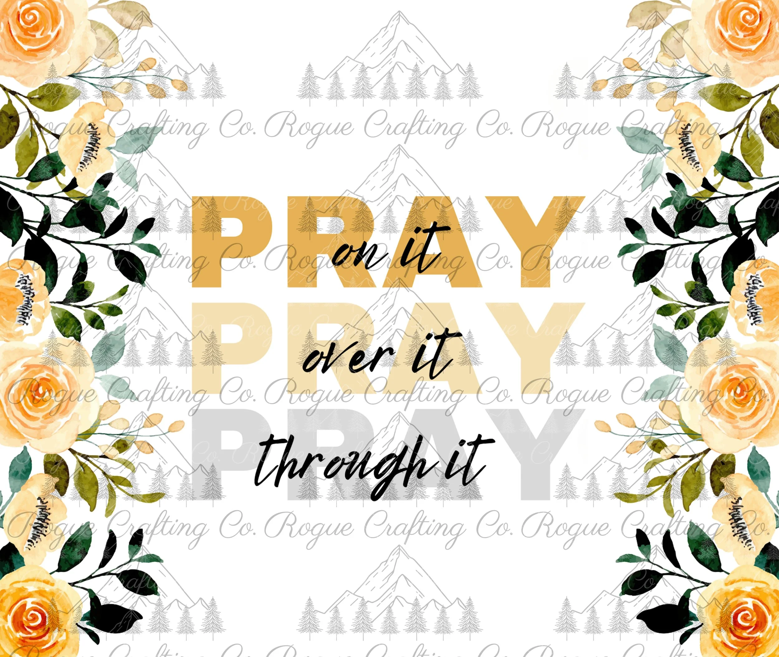 Pray Through It - Yellow Floral.jpg