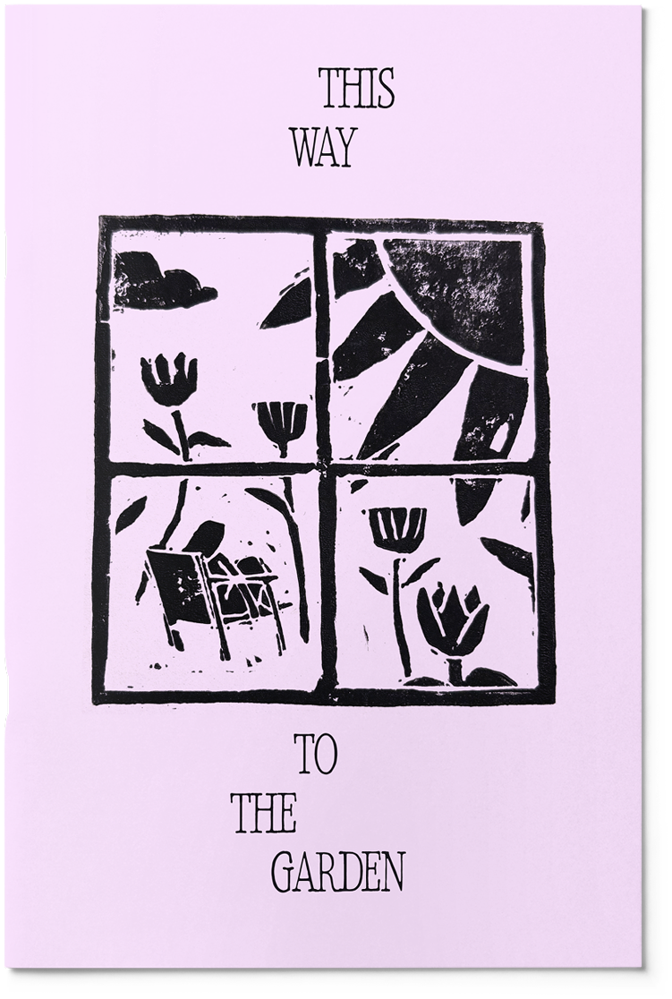 The zine cover, featuring a black linocut image of a girl in a garden, as seen through a window, on a light pink cover, with the words "This Way to the Garden" around it.