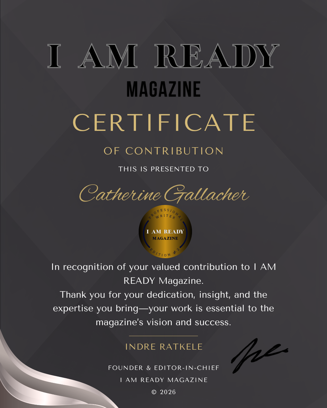 Certificate of contribution awarded to Catherine Gallacher from I AM READY Magazine, signed by Indre Ratkale in 2026.