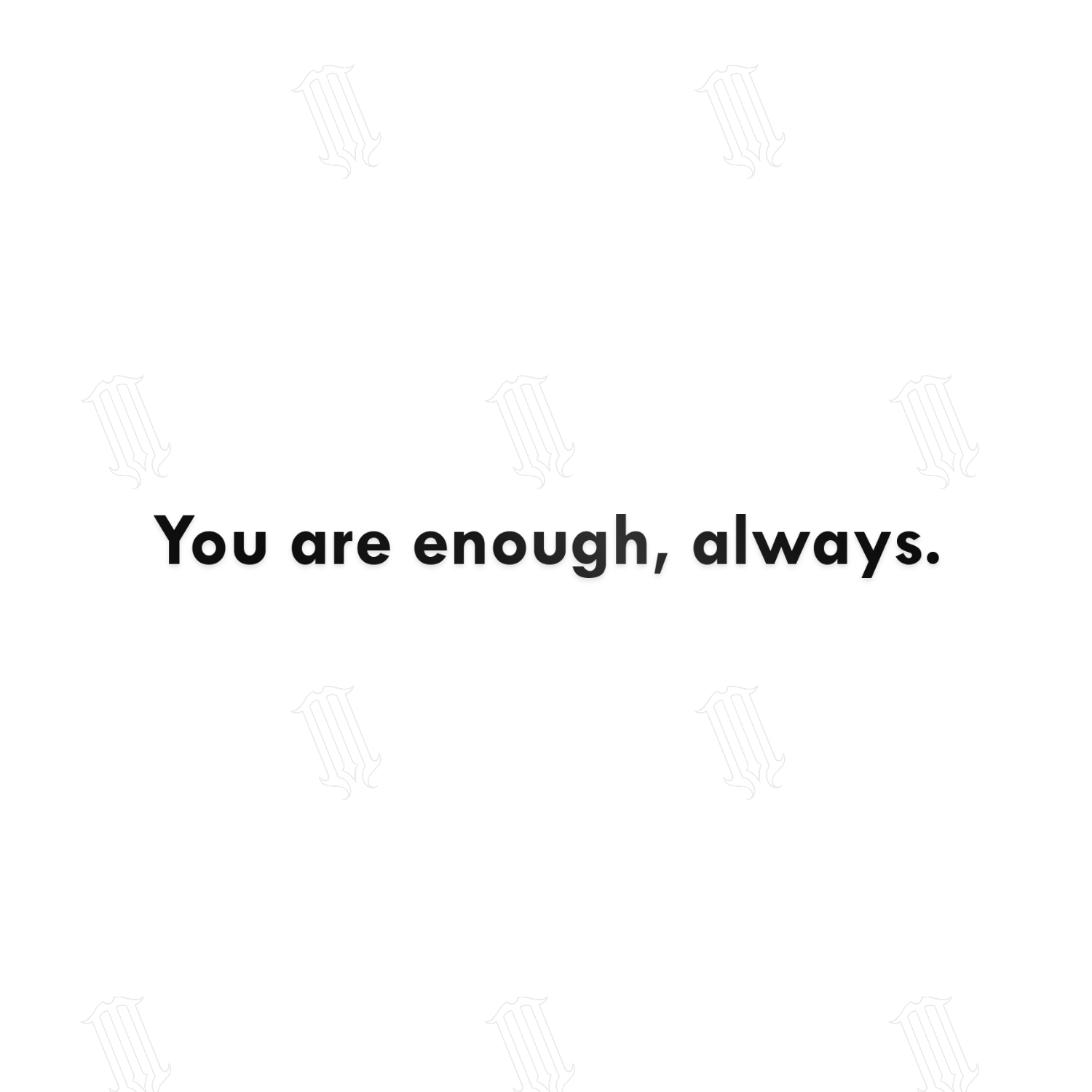 YouAreEnoughAlways_Gloss_Black.png