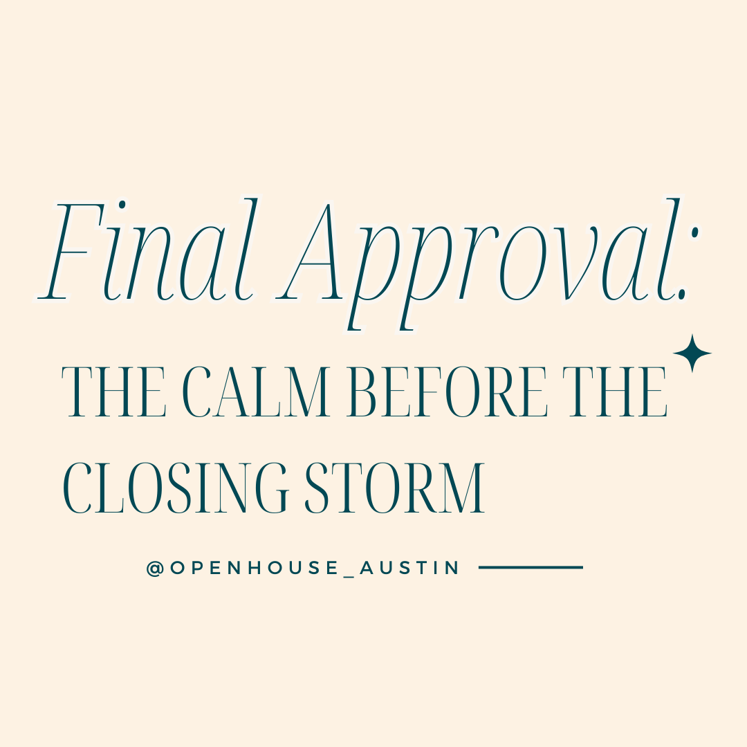 Final Approval: The Calm Before the Closing Storm