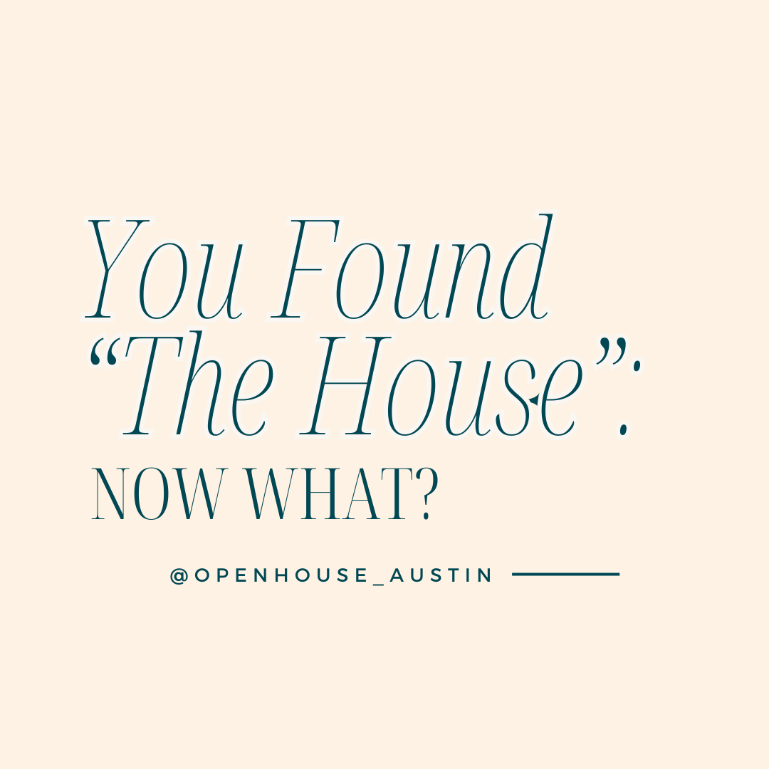 You Found “The House”! Now What?