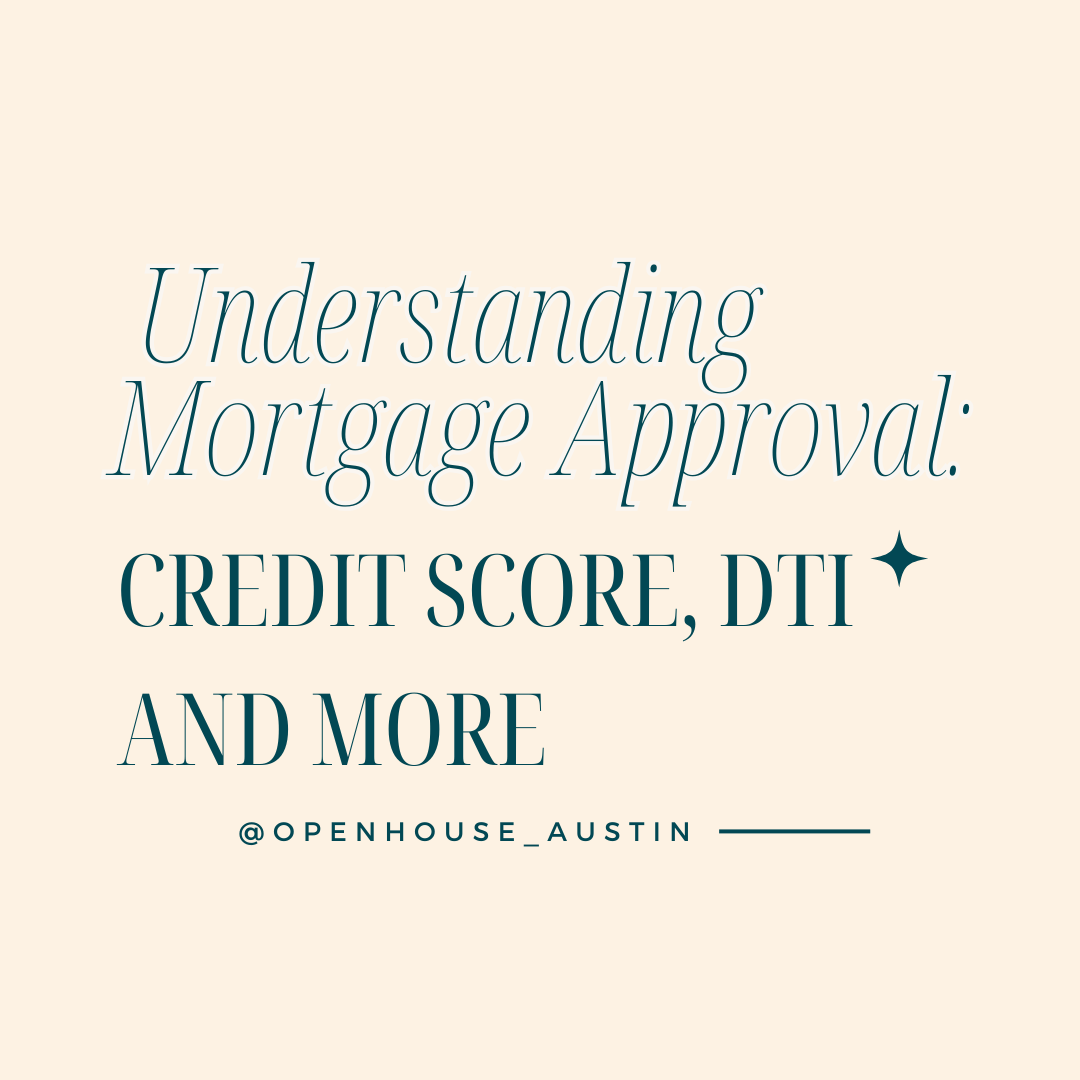 Understanding Mortgage Approval: Credit Score, Debt-to-Income Ratio, and More