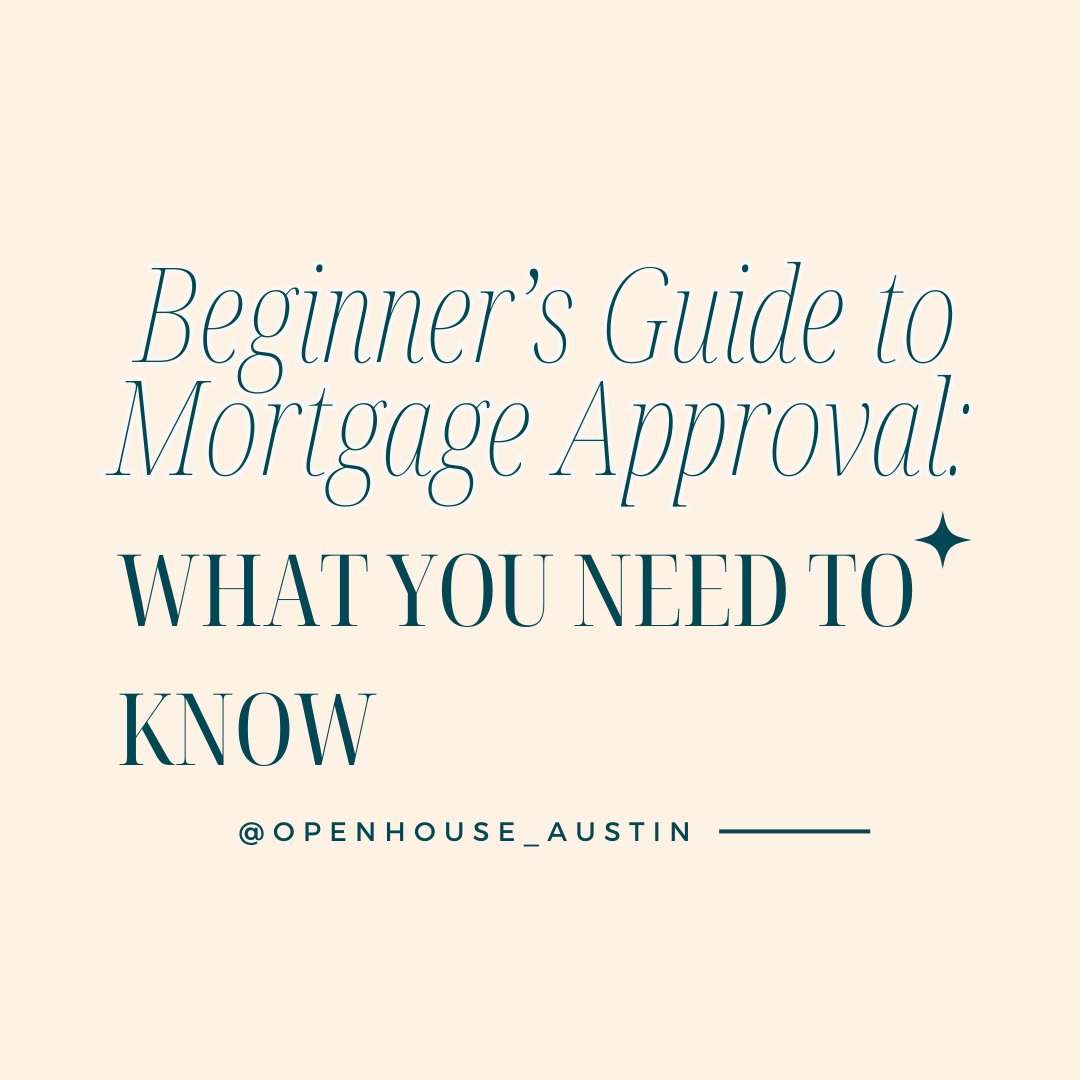 The Beginner’s Guide to Mortgage Approval: What You Need to Know