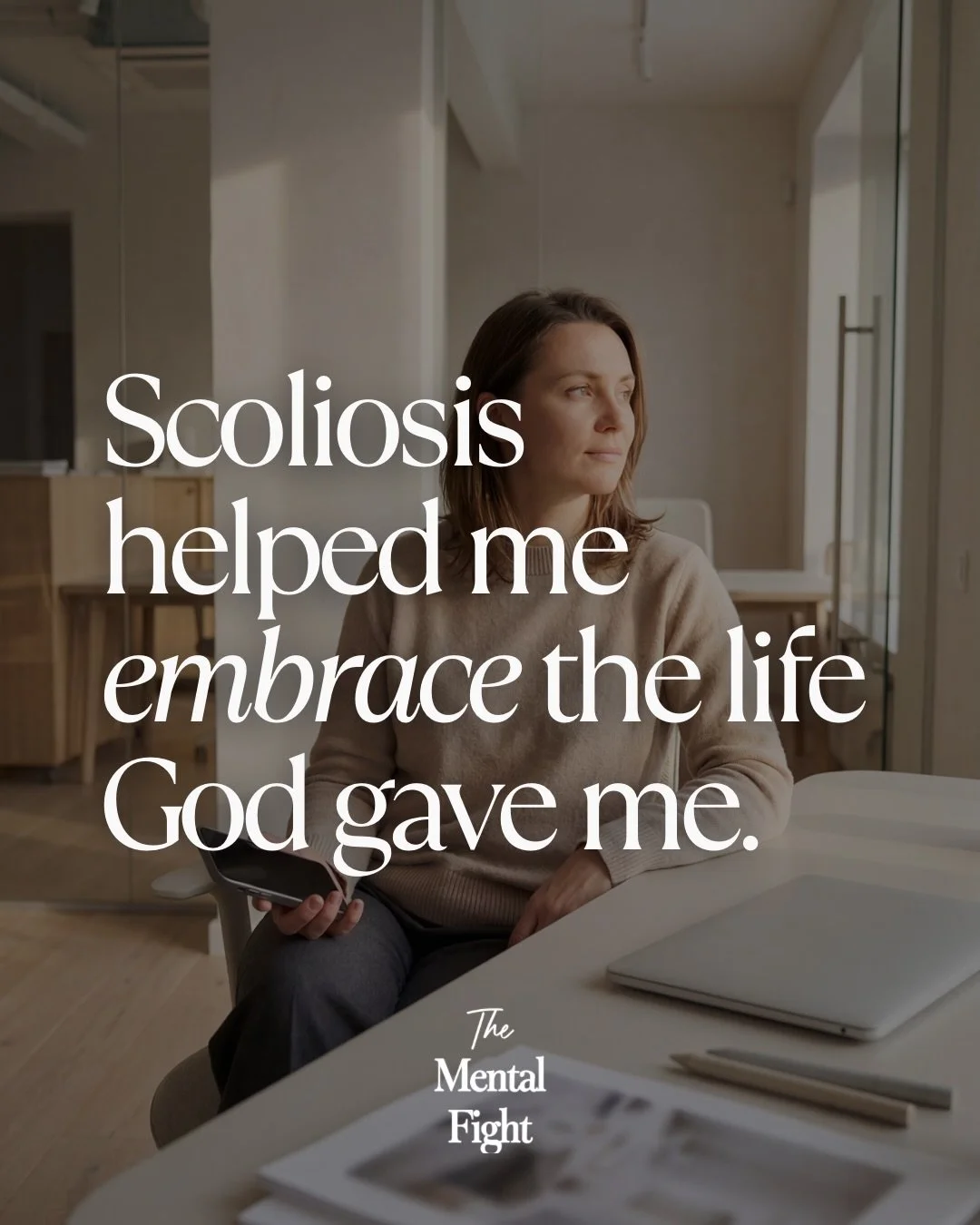 &ldquo;Scoliosis helped me embrace the life God gave me.&rdquo; 

Living with scoliosis can impact not just your physical health, but your mental health. 

However, having a diagnosis can also teach resilience, strength, and perseverance in ways you 