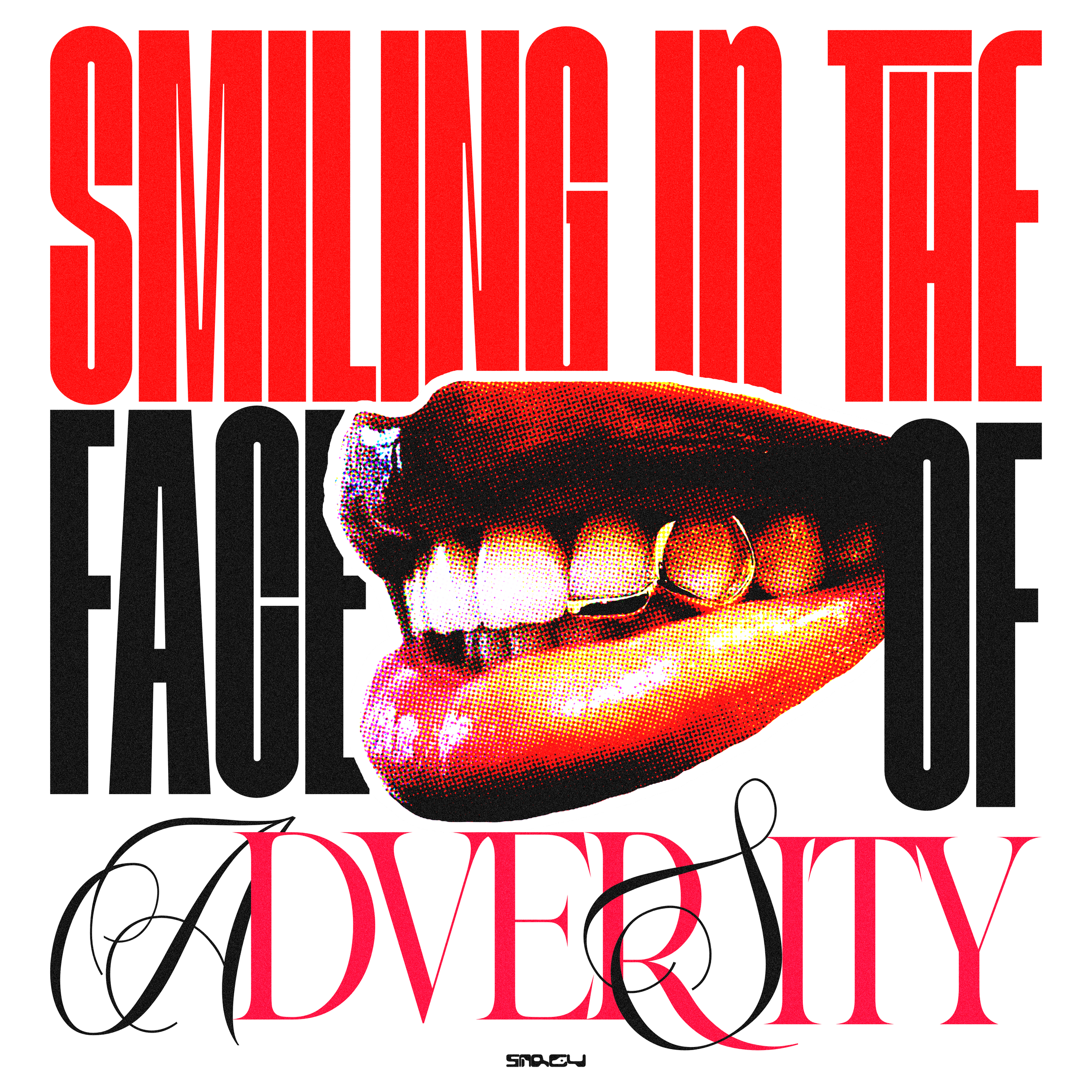 A graphic design featuring large, bold red and black text with an illustration of lips biting a tongue with rings in the mouth. The text reads: "SMILING IN THE FACE OF ADVERSITY."