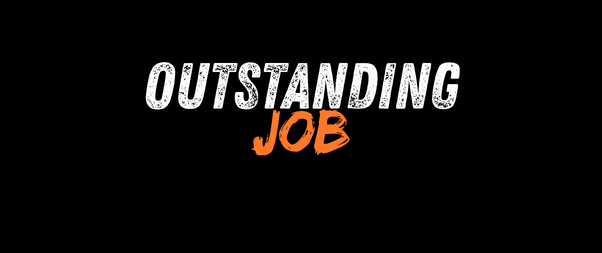 Outstanding job