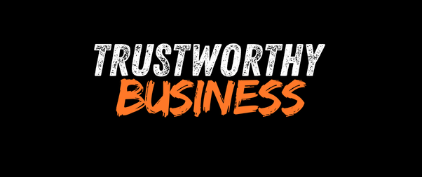 Trustworthy business