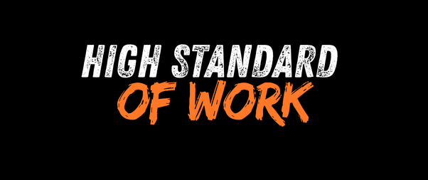 High standard of work