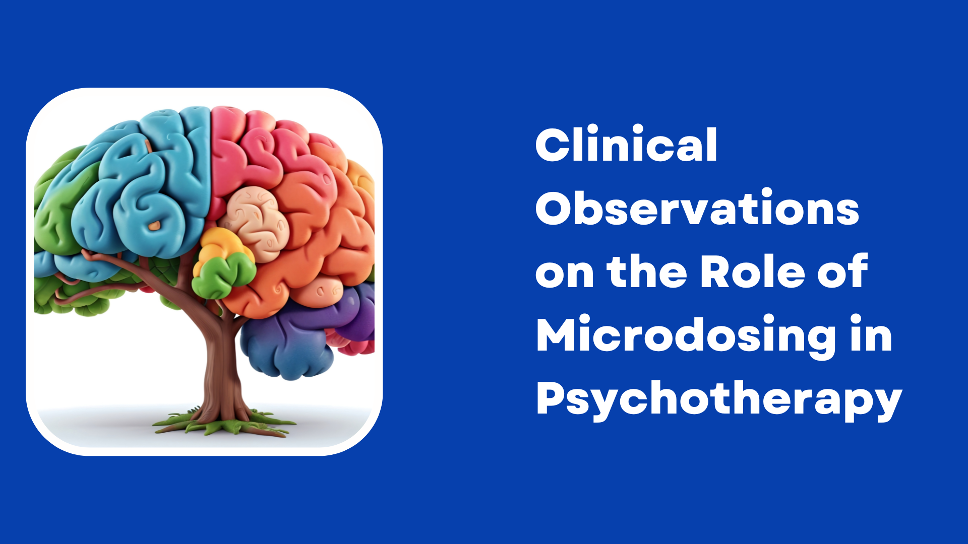 Clinical Observations on the Role of Microdosing in Psychotherapy