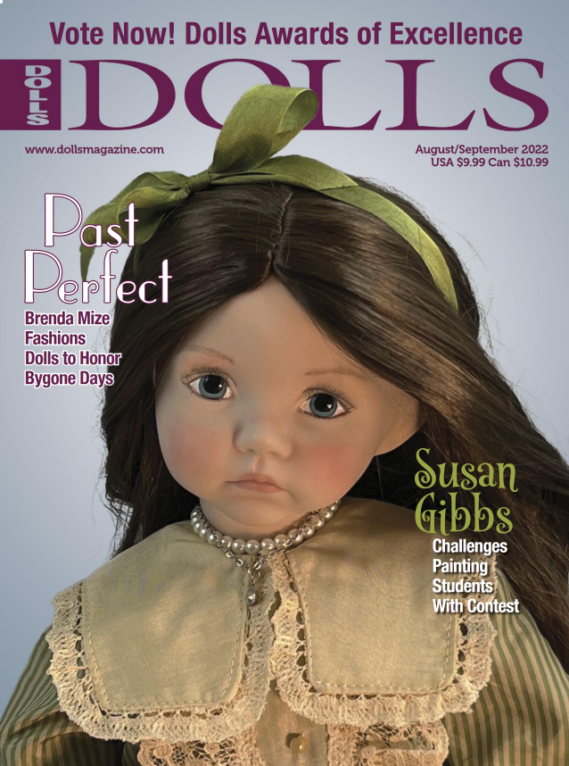 DOLLS Magazine cover from 2022 featuring Brenda Mize Dolls "Past Perfect" article detailing Brenda's doll fashions.ibbs and other dolls.