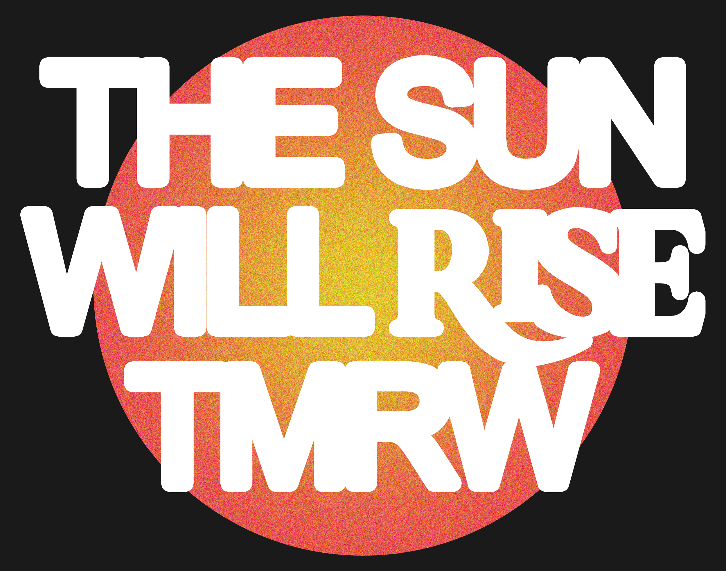 THE SUN WILL RISE TMR.png