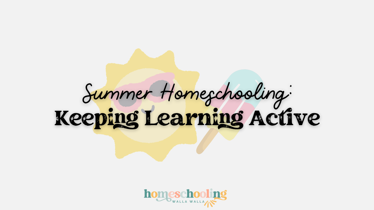 Summer Homeschooling: How to Keep Learning Alive Without Losing Your Mind